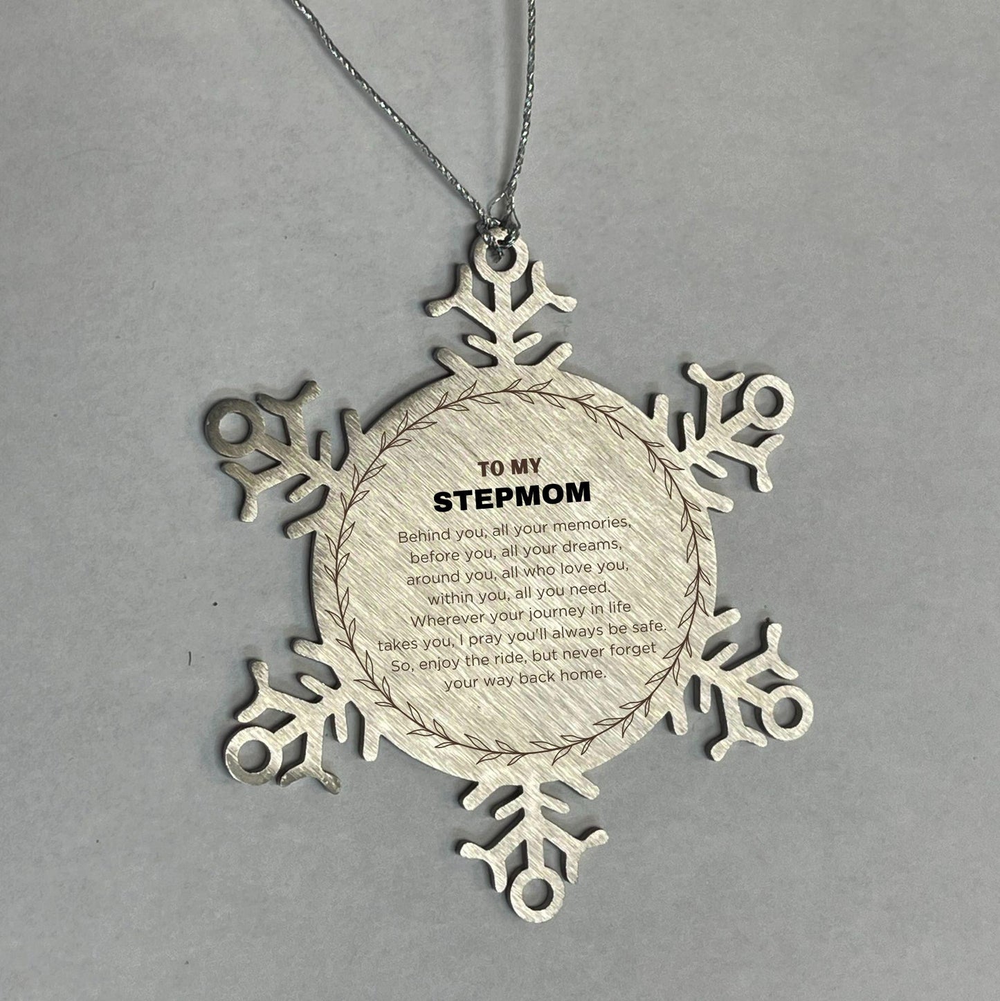 Inspirational Stepmom Snowflake Ornament - Behind you, all your Memories, Before you, all your Dreams - Birthday, Christmas Holiday Gifts - Mallard Moon Gift Shop