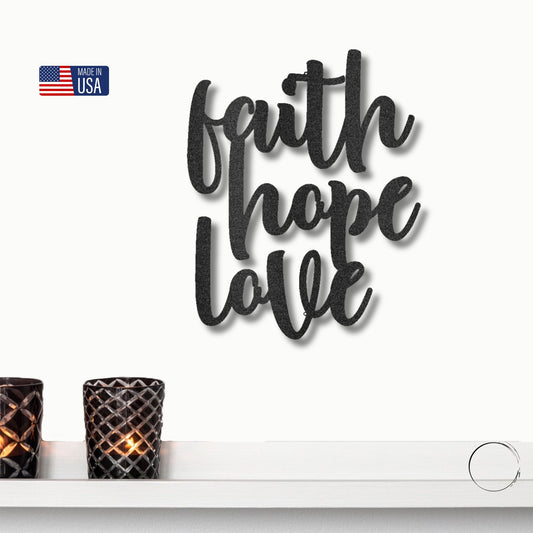 Faith Hope Love Script Indoor Outdoor Steel Wall Sign