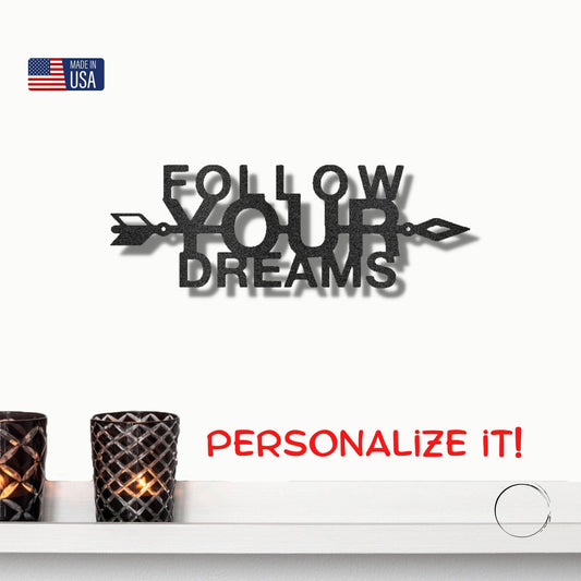 Follow Your Dreams Motivational Metal Art Wall Sign