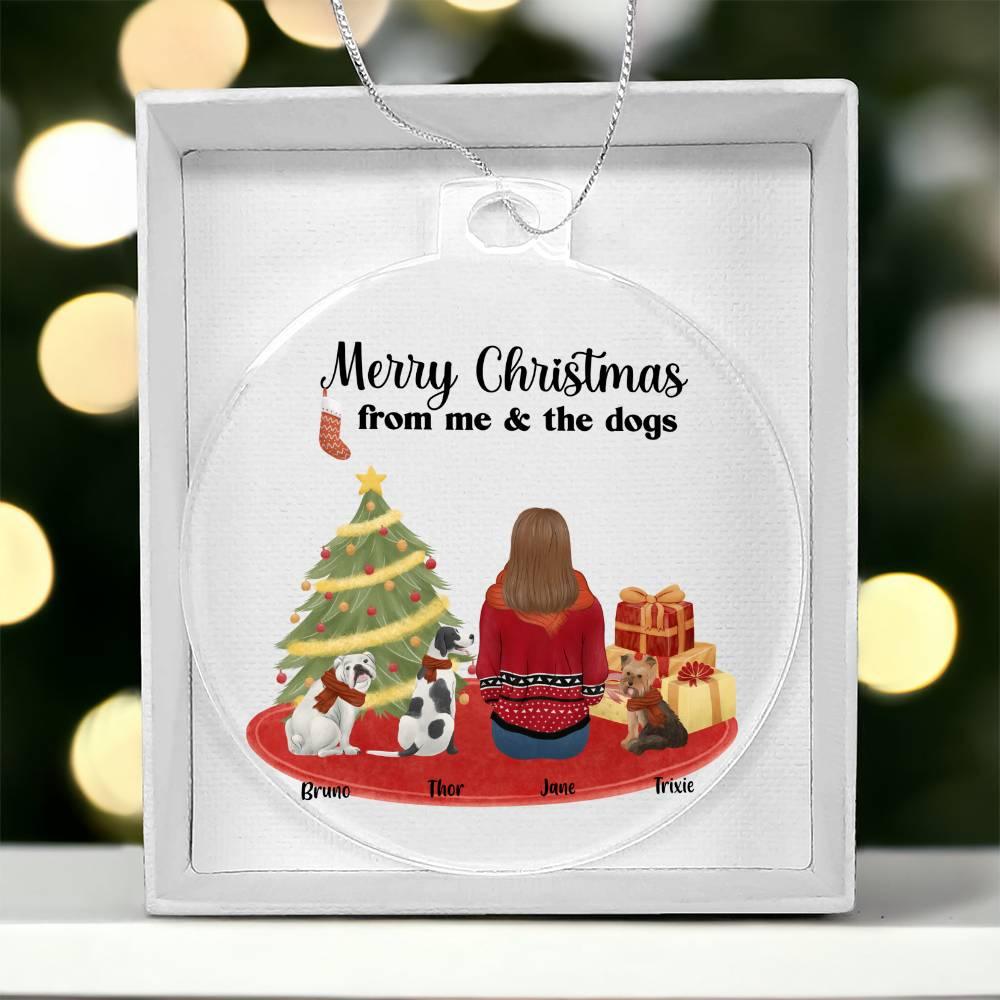 Merry Christmas From Me and the Dogs Acrylic Keepsake Ornament - Mallard Moon Gift Shop