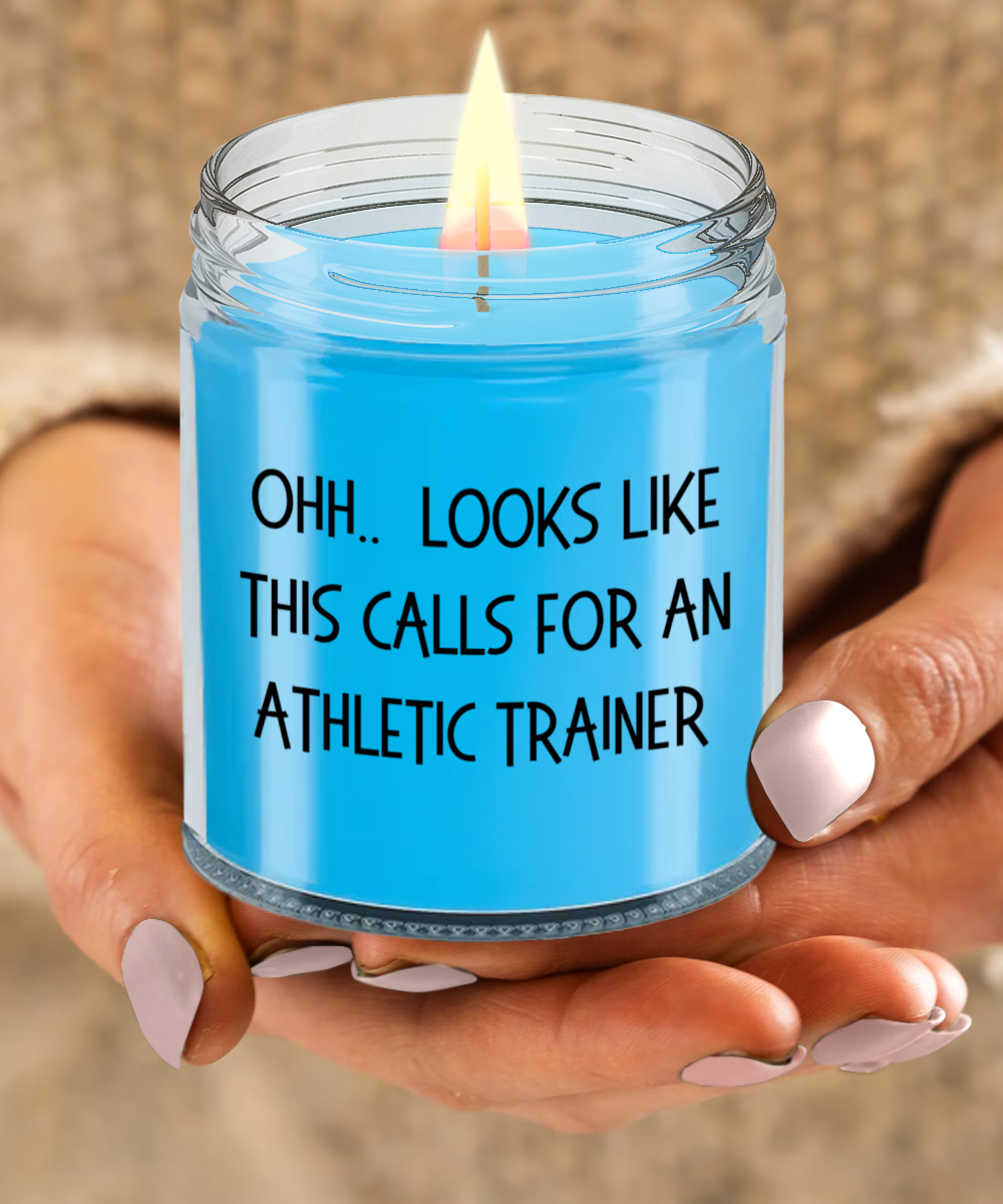 Athletic Trainer Gifts - OHH - Looks Like This Calls for an Athletic Trainer Office Humor Scented Soy Candle