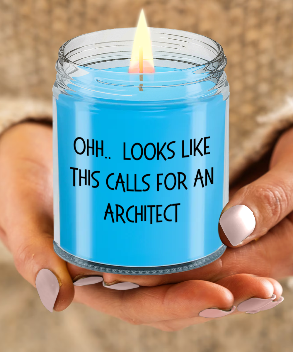 Architect Gifts - OHH - Looks Like This Calls for an Architect Office Humor Scented Soy Candle