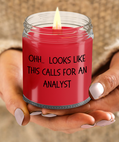 Analyst Gifts - OHH - Looks Like This Calls for a Analyst Office Humor Scented Soy Candle