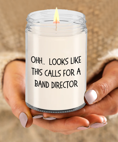 Band Director Gifts - OHH - Looks Like This Calls for a Band Director Office Humor Scented Soy Candle