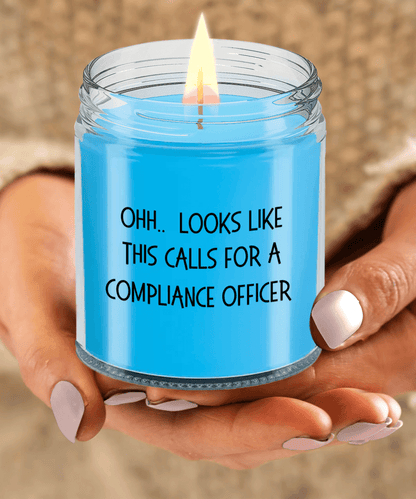 Compliance Officer Gifts - OHH - Looks Like This Calls for a Compliance Officer Office Humor Scented Soy Candle