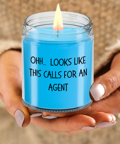 Agent Gifts - OHH - Looks Like This Calls for a Agent Office Humor Scented Soy Candle