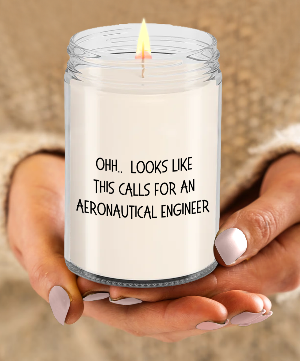 Aeronautical Engineer Gifts - OHH - Looks Like This Calls for an Aeronautical Engineer Office Humor Scented Soy Candle