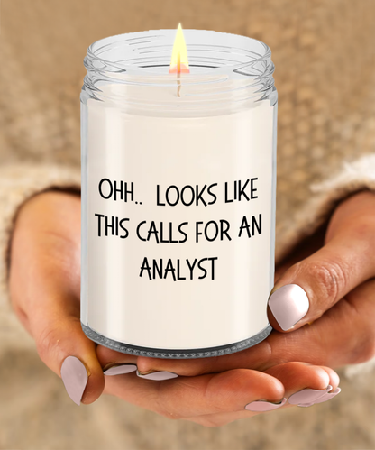 Analyst Gifts - OHH - Looks Like This Calls for a Analyst Office Humor Scented Soy Candle