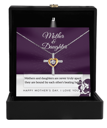 Mother's Day Gift - Mothers and Daughters are Never Truly Apart They are Bound by the Heart Cross Pendant Necklace