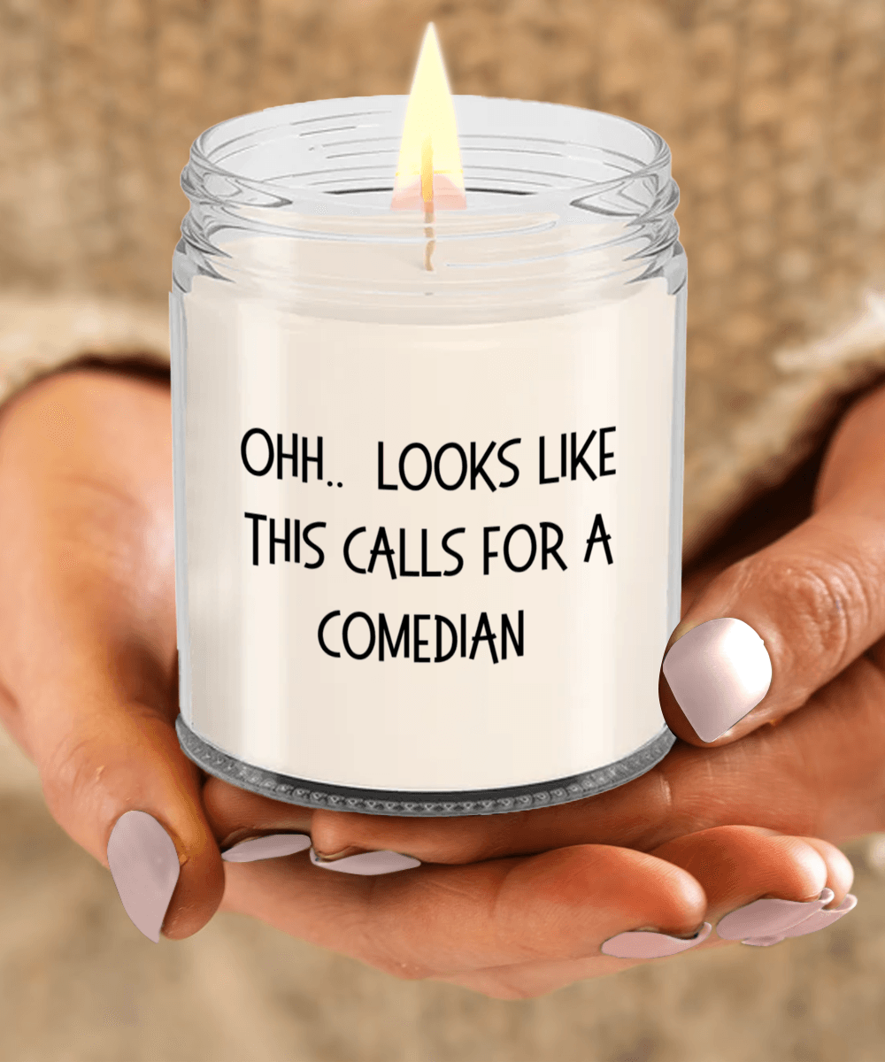 Comedian Gifts - OHH - Looks Like This Calls for a Comedian Office Humor Scented Soy Candle