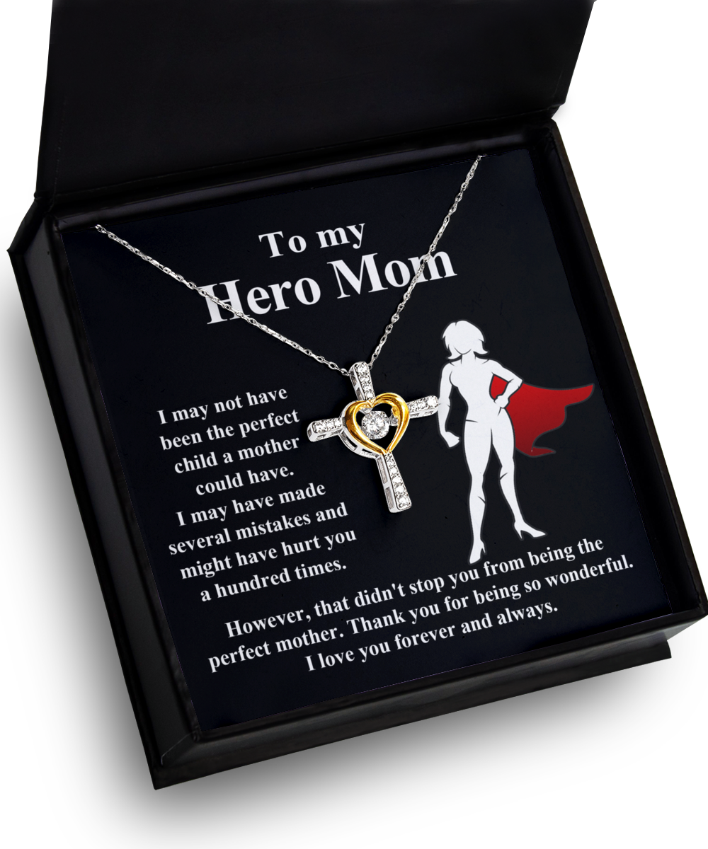 To My Hero Mom I May Not Have Been the Perfect Child. But You are the Perfect Mom Cross Pendant Necklace