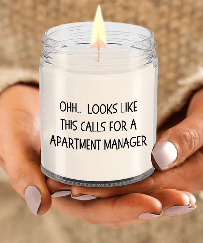 Apartment Manager Gifts - OHH - Looks Like This Calls for a Apartment Manager Office Humor Scented Soy Candle