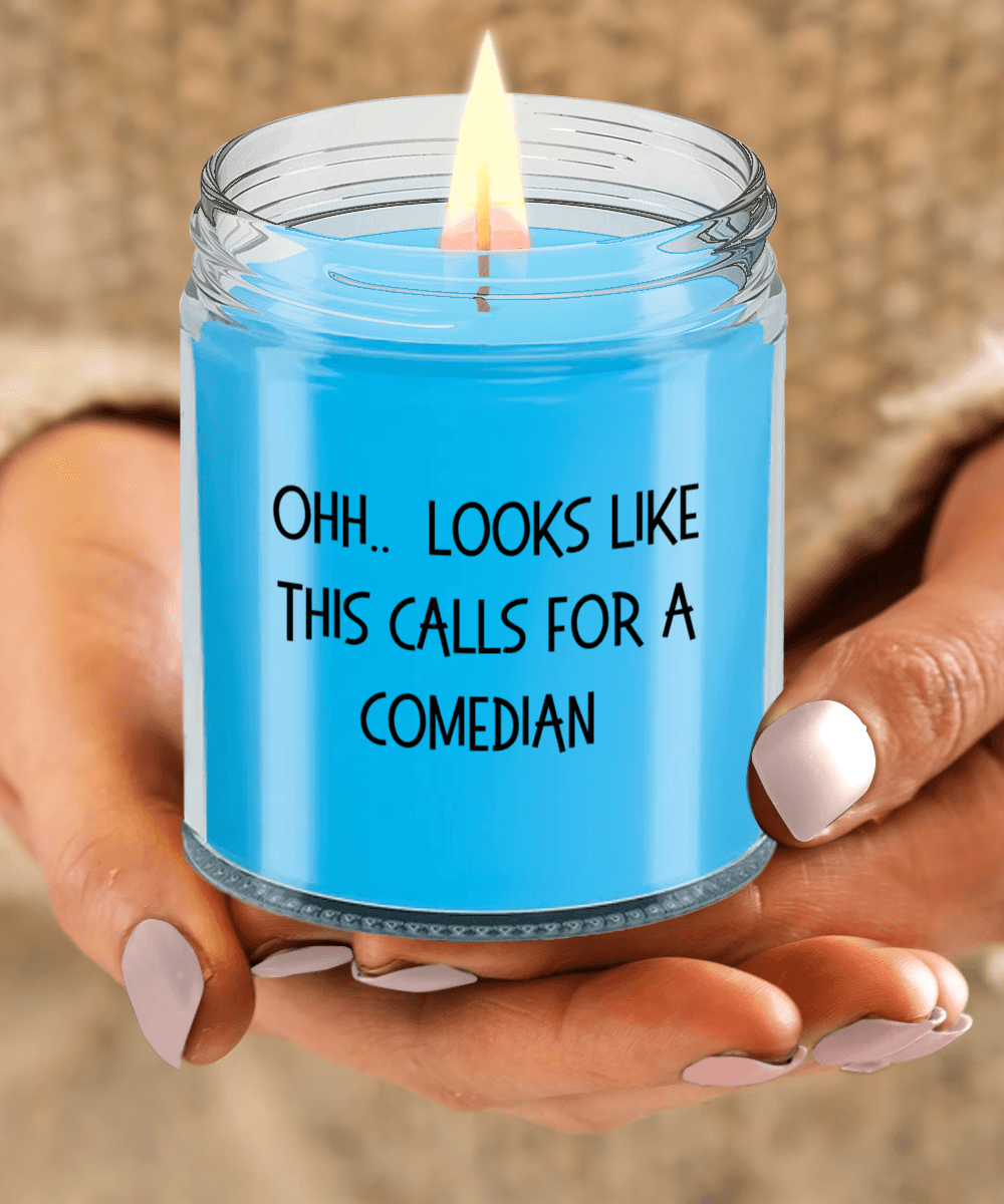 Comedian Gifts - OHH - Looks Like This Calls for a Comedian Office Humor Scented Soy Candle