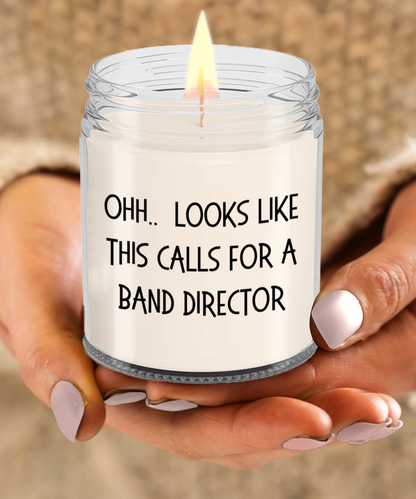 Band Director Gifts - OHH - Looks Like This Calls for a Band Director Office Humor Scented Soy Candle