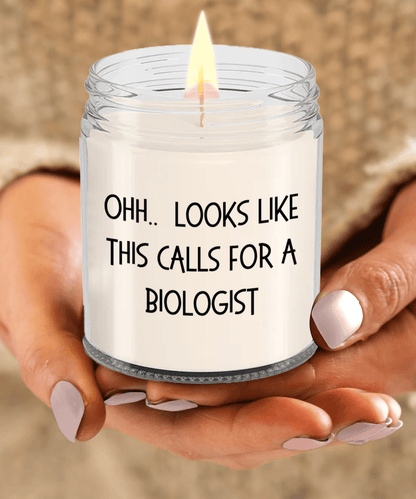 Biologist Gifts - OHH - Looks Like This Calls for a Biologist Office Humor Scented Soy Candle