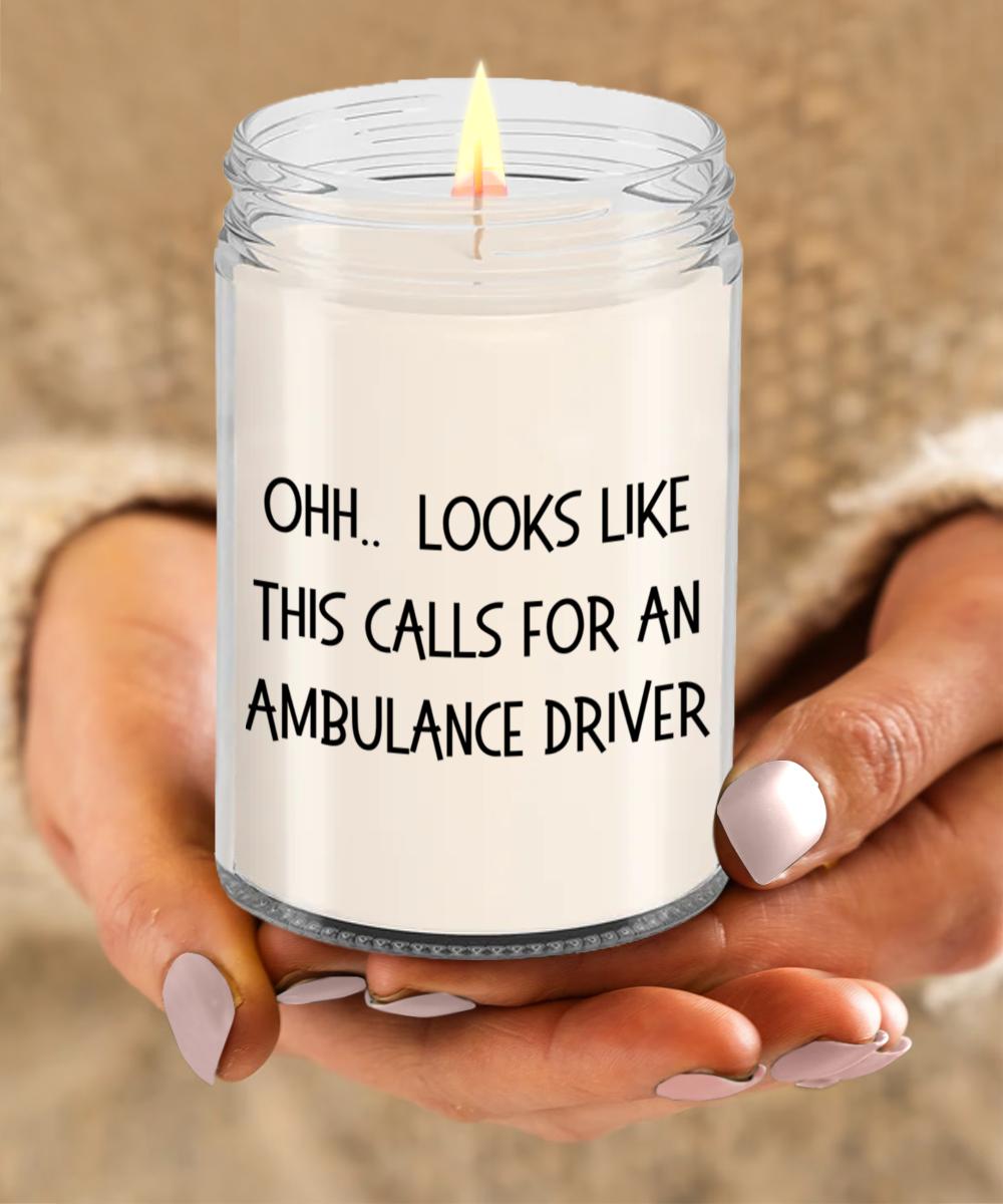 Ambulance Driver Gifts - OHH - Looks Like This Calls for a Ambulance Driver Office Humor Scented Soy Candle