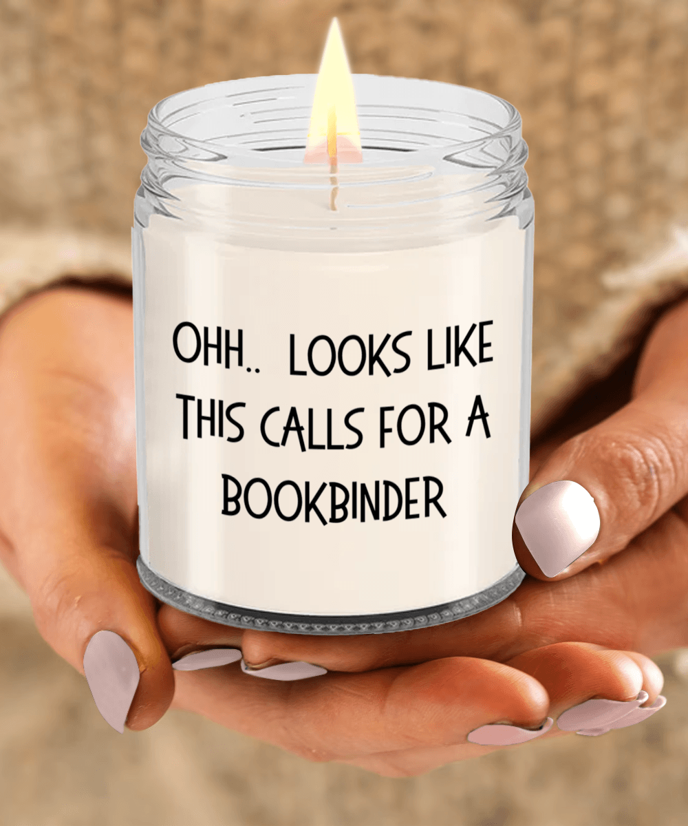 Bookbinder Gifts - OHH - Looks Like This Calls for a Bookbinder Office Humor Scented Soy Candle