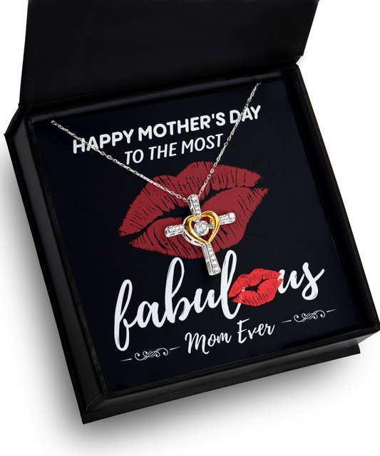 Gift for Mom- Happy Mother's Day to The Most Fabulous Mom Cross Pendant Necklace