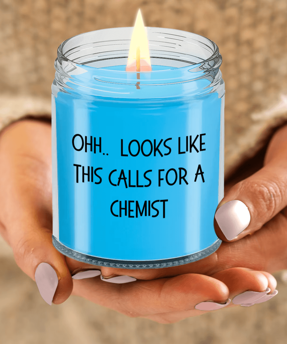 Chemist Gifts - OHH - Looks Like This Calls for a Chemist Office Humor Scented Soy Candle