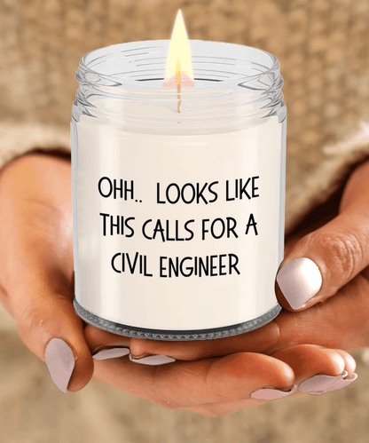 Civil Engineer Gifts - OHH - Looks Like This Calls for a Civil Engineer Office Humor Scented Soy Candle