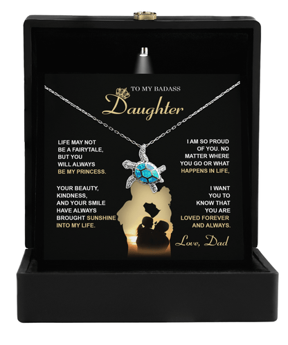 Badass Daughter Gift from Dad You Will Always Be My Princess Opal Sea Turtle Pendant Necklace