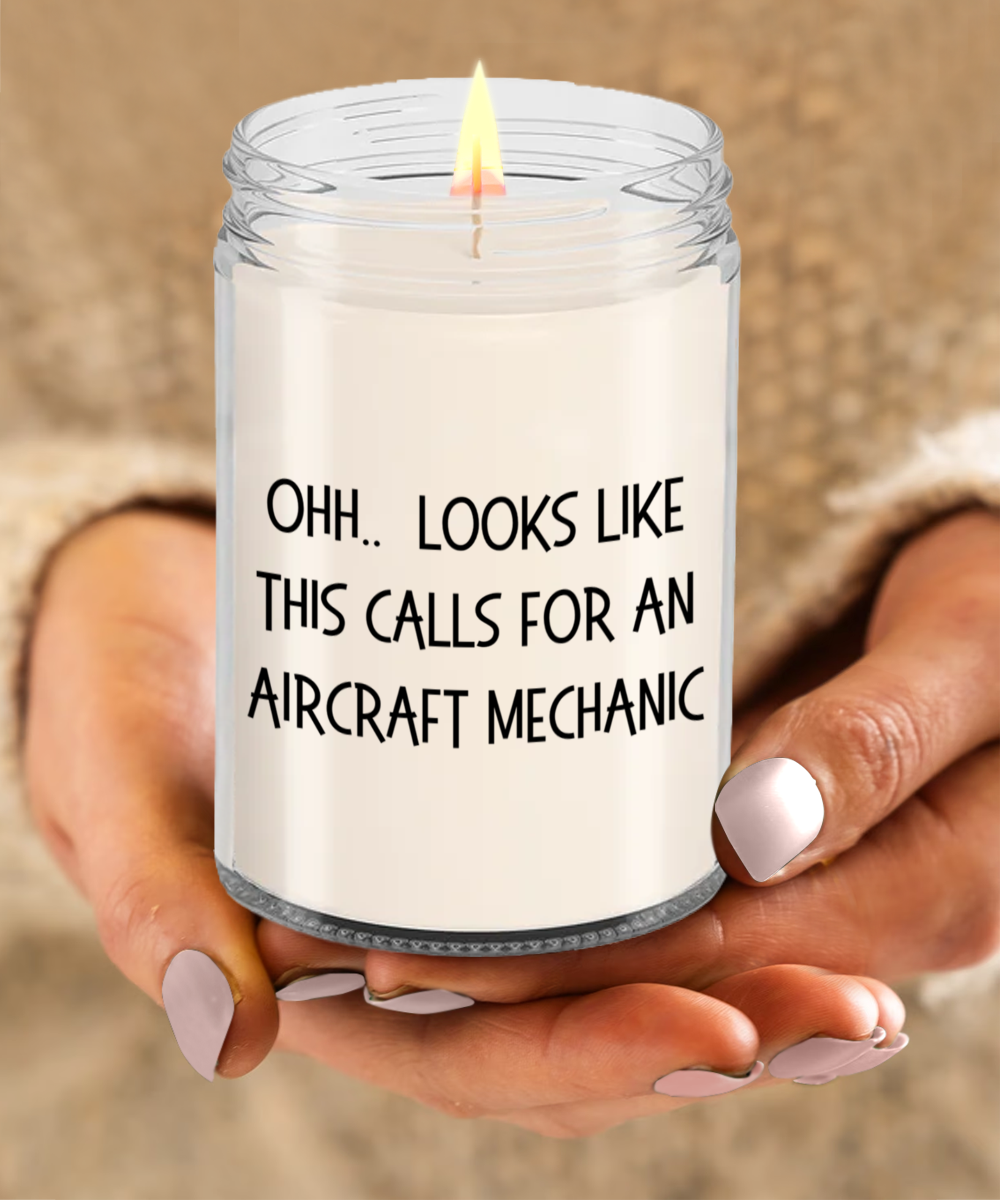 Aircraft Mechanic Gifts - OHH - Looks Like This Calls for a Aircraft Mechanic Office Humor Scented Soy Candle