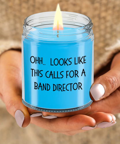 Band Director Gifts - OHH - Looks Like This Calls for a Band Director Office Humor Scented Soy Candle