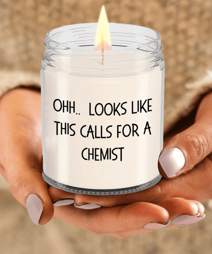 Chemist Gifts - OHH - Looks Like This Calls for a Chemist Office Humor Scented Soy Candle