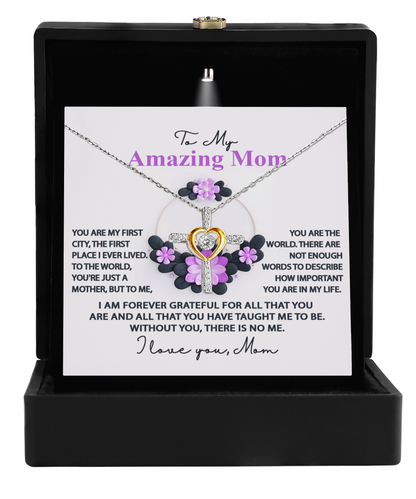 Mom, I am Forever Grateful, Without You, There is No Me - Cross Pendant Necklace
