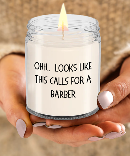 Barber Gifts - OHH - Looks Like This Calls for a Barber Office Humor Scented Soy Candle