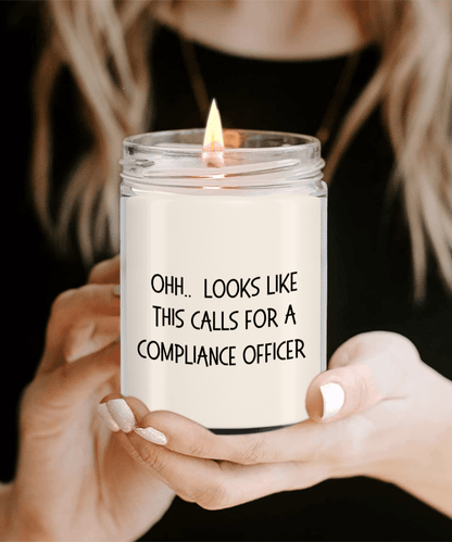 Compliance Officer Gifts - OHH - Looks Like This Calls for a Compliance Officer Office Humor Scented Soy Candle