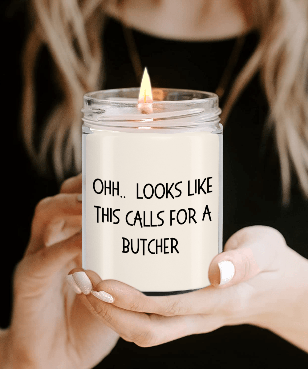 Butcher Gifts - OHH - Looks Like This Calls for a Butcher Office Humor Scented Soy Candle