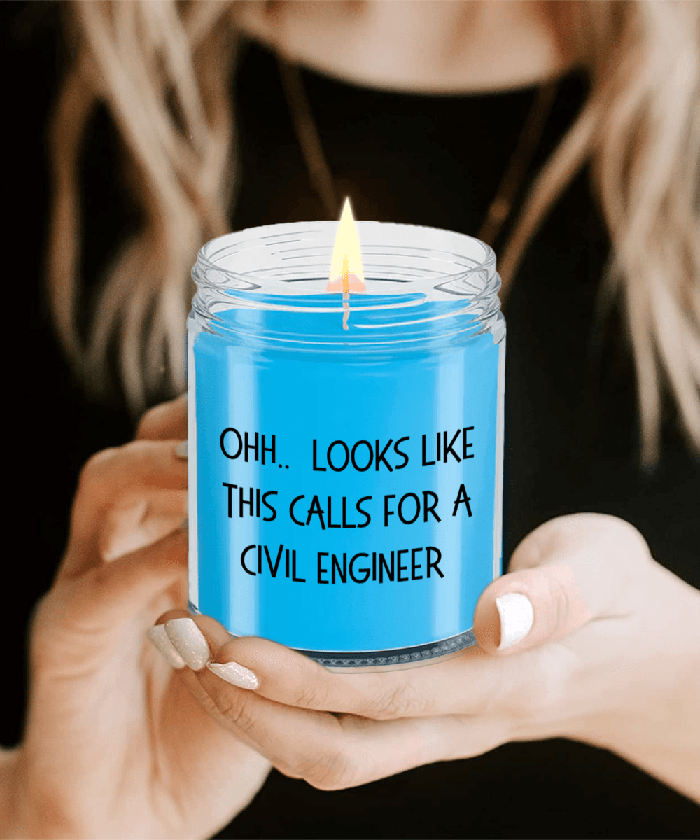 Civil Engineer Gifts - OHH - Looks Like This Calls for a Civil Engineer Office Humor Scented Soy Candle