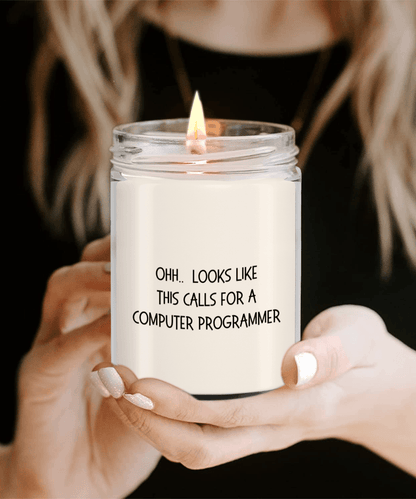 Computer Programmer Gifts - OHH - Looks Like This Calls for a Computer Programmer Office Humor Scented Soy Candle