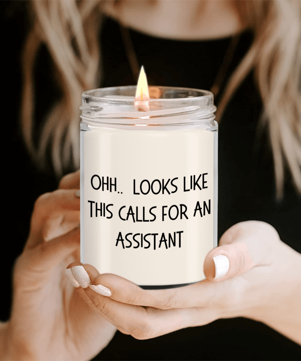 Assistant Gifts - OHH - Looks Like This Calls for an Assistant Office Humor Scented Soy Candle