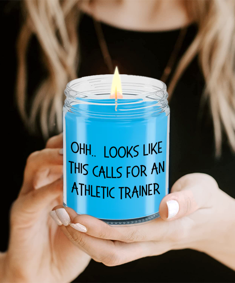 Athletic Trainer Gifts - OHH - Looks Like This Calls for an Athletic Trainer Office Humor Scented Soy Candle