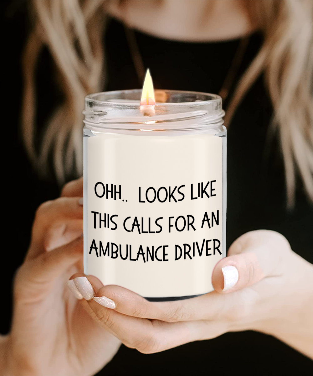 Ambulance Driver Gifts - OHH - Looks Like This Calls for a Ambulance Driver Office Humor Scented Soy Candle