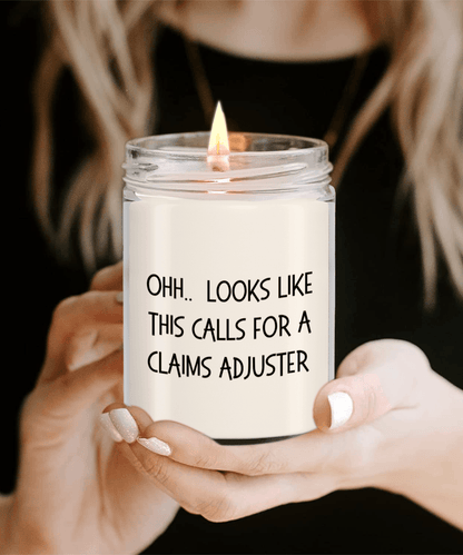 Claims Adjuster Gifts - OHH - Looks Like This Calls for a Claims Adjuster Office Humor Scented Soy Candle