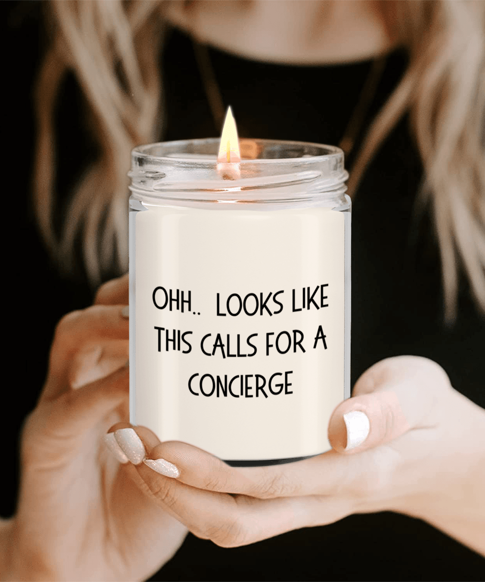 Concierge Gifts - OHH - Looks Like This Calls for a Concierge Office Humor Scented Soy Candle