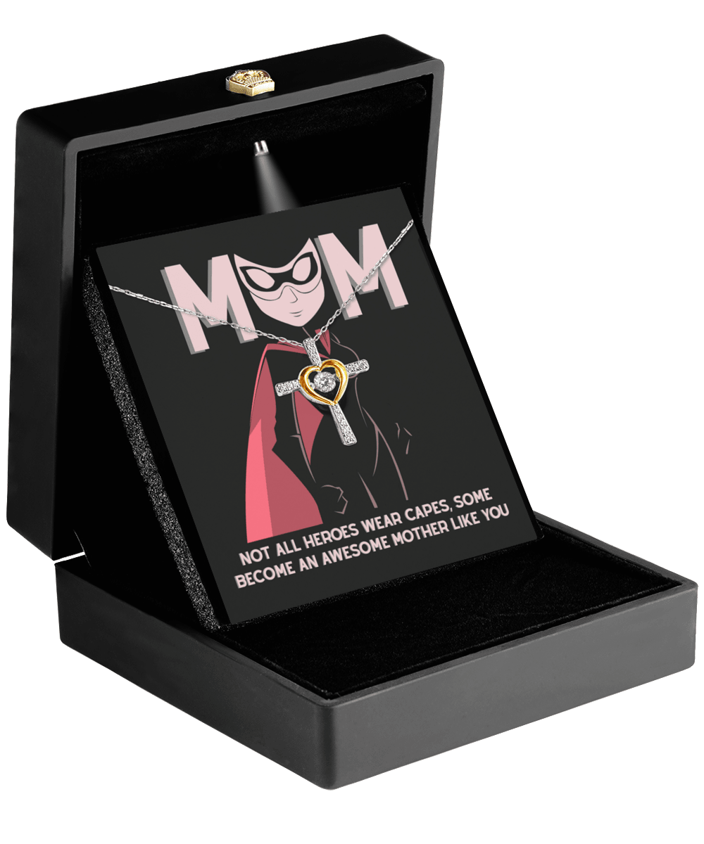 Gift for Mom Not All Heroes Wear Capes, Some Become Awesome Mothers Cross Pendant Necklace