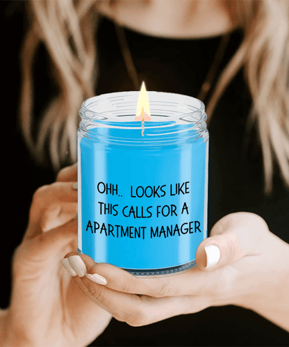 Apartment Manager Gifts - OHH - Looks Like This Calls for a Apartment Manager Office Humor Scented Soy Candle