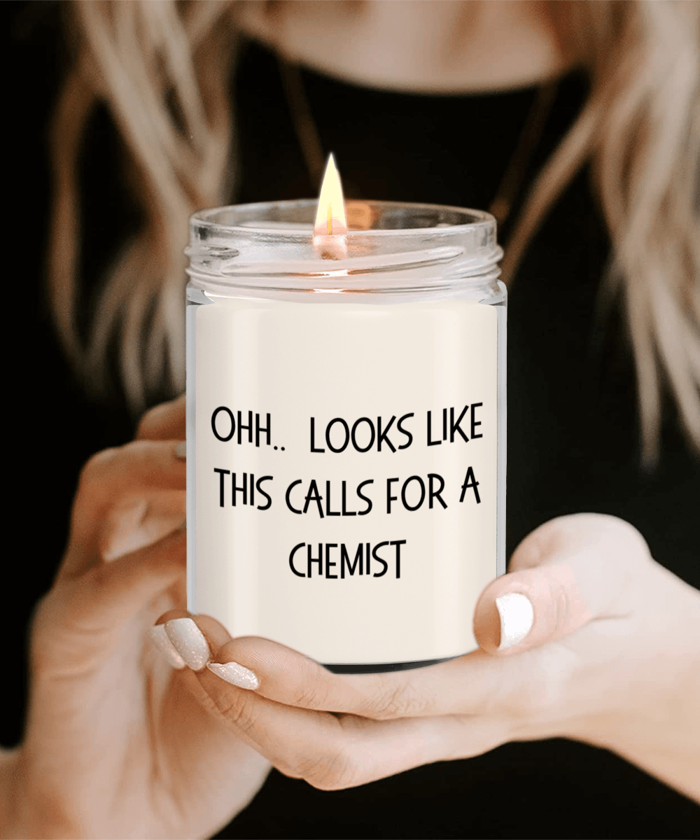 Chemist Gifts - OHH - Looks Like This Calls for a Chemist Office Humor Scented Soy Candle