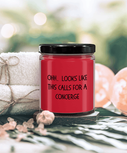 Concierge Gifts - OHH - Looks Like This Calls for a Concierge Office Humor Scented Soy Candle