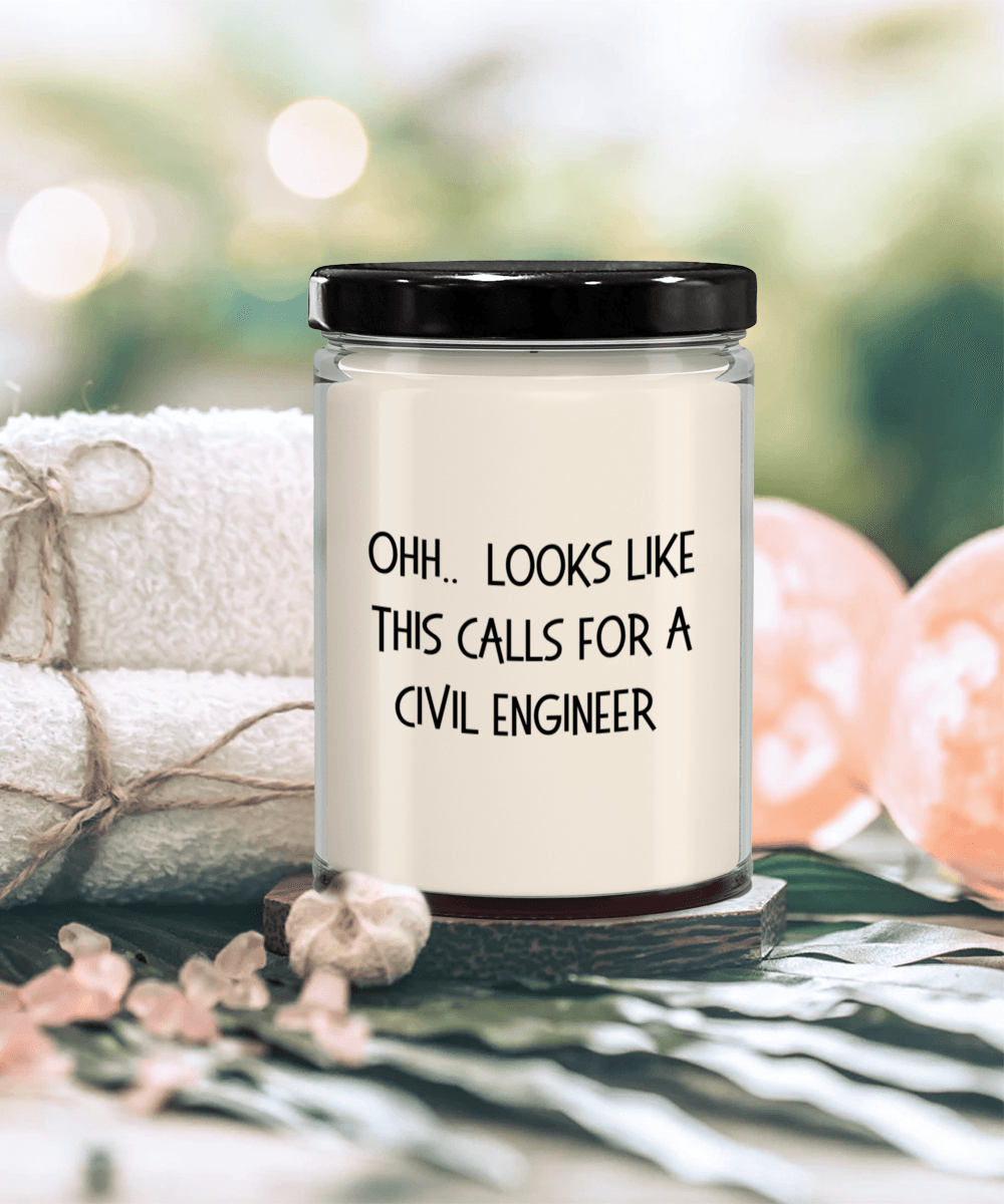 Civil Engineer Gifts - OHH - Looks Like This Calls for a Civil Engineer Office Humor Scented Soy Candle