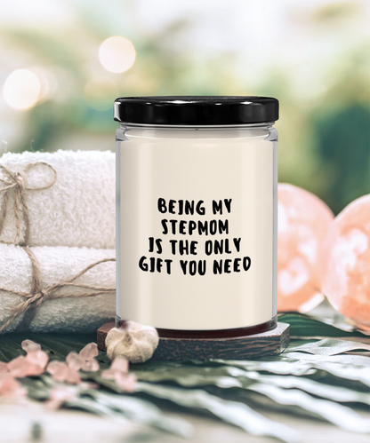 Stepmom Gift Ideas - Being My Stepmom is The Only Gift You Need Scented Soy Candle