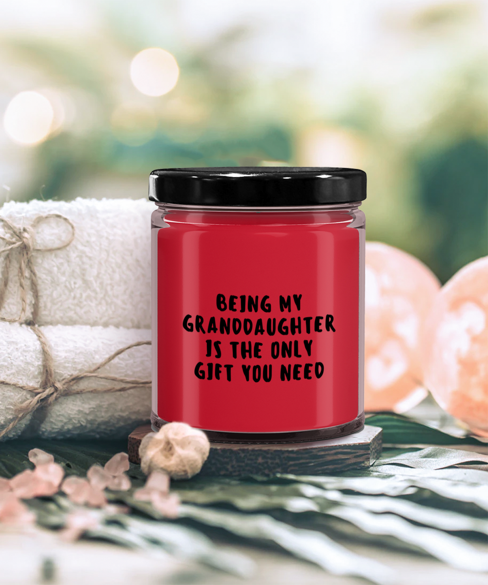 Granddaughter Gift Ideas - Being My Granddaughter is The Only Gift You Need Scented Soy Candle