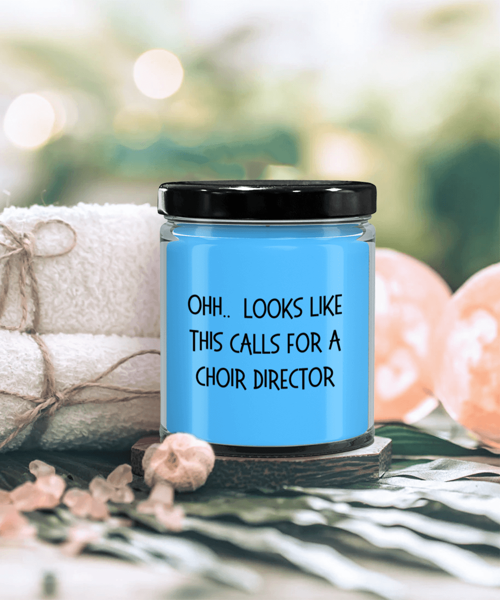 Choir Director Gifts - OHH - Looks Like This Calls for a Choir Director Office Humor Scented Soy Candle