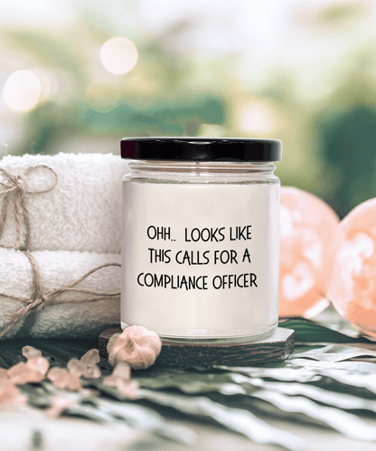 Compliance Officer Gifts - OHH - Looks Like This Calls for a Compliance Officer Office Humor Scented Soy Candle