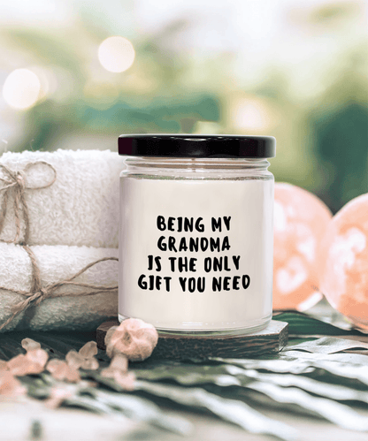 Grandma Gift Ideas - Being My Grandma is The Only Gift You Need Scented Soy Candle