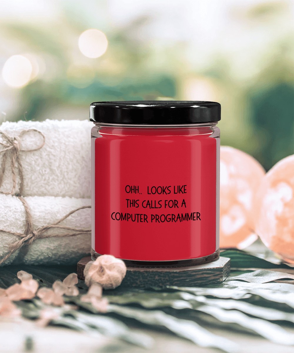 Computer Programmer Gifts - OHH - Looks Like This Calls for a Computer Programmer Office Humor Scented Soy Candle